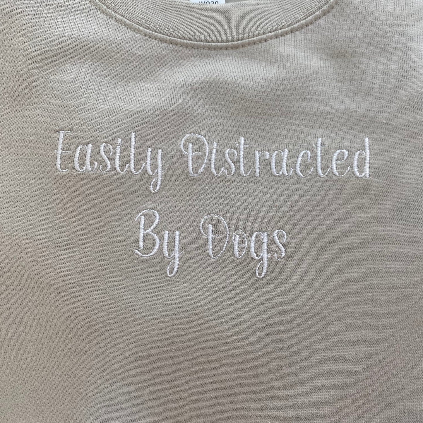 Easily Distracted By Dogs Embroidered Unisex Adults Sweatshirt