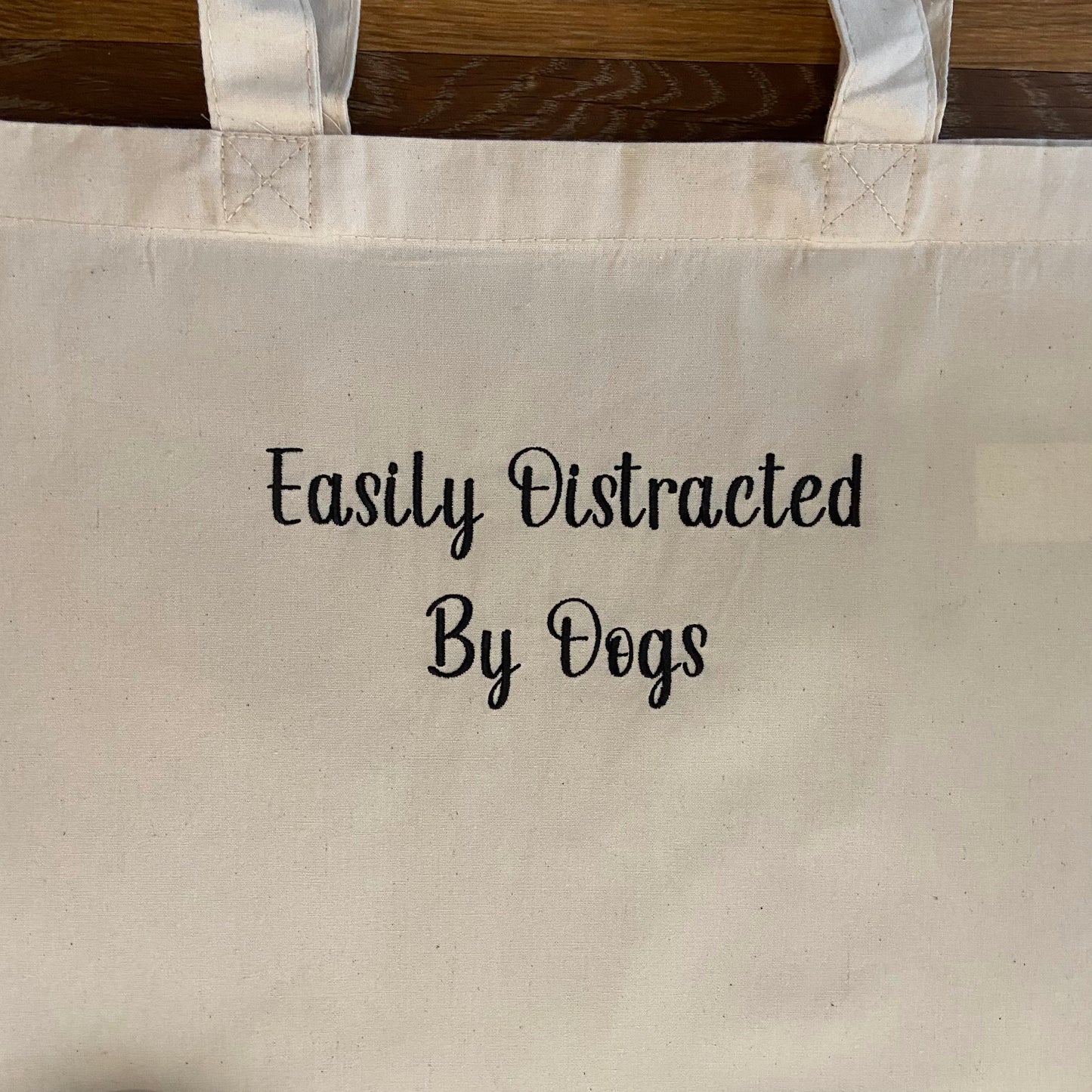 Easily Distracted By Dogs Embroidered Organic Tote Bag